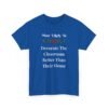 Unisex t-shirt from Twisted Angell with the sarcastic phrase “Most Likely To Decorate The Classroom Better Than Their Home” printed on the front.