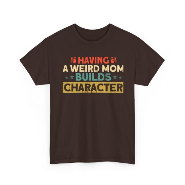 11820245347585694411_2048-1.jpeg Unisex t-shirt from Twisted Angell with the sarcastic phrase “Having a Weird Mom Builds Character” printed on the front.
