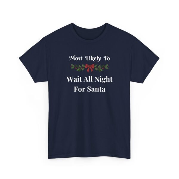 Unisex t-shirt from Twisted Angell with the sarcastic phrase “Most Likely To Wait Up All Night For Santa” printed on the front.