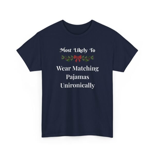 Unisex t-shirt from Twisted Angell with the sarcastic phrase “Most Likely To Wear Matching Pajamas Unironically” printed on the front.
