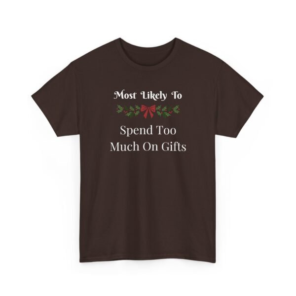 Unisex t-shirt from Twisted Angell with the sarcastic phrase “Most Likely To Spend Too Much On Gifts” printed on the front.