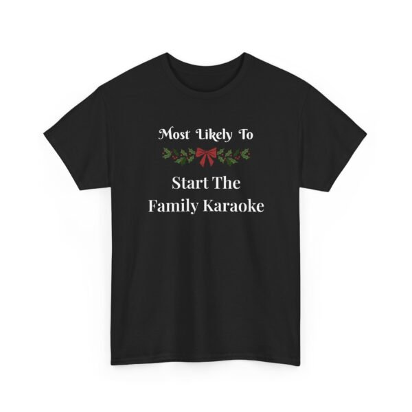 Unisex t-shirt from Twisted Angell with the sarcastic phrase “Most Likely to Start the Family Karaoke” printed on the front.