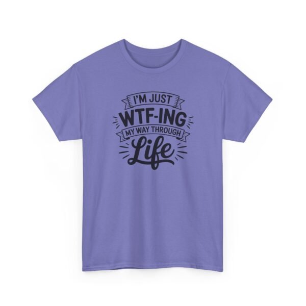 Unisex t-shirt from Twisted Angell with the sarcastic phrase “I'm Just WTF-ing My Way Through Life” printed on the front.