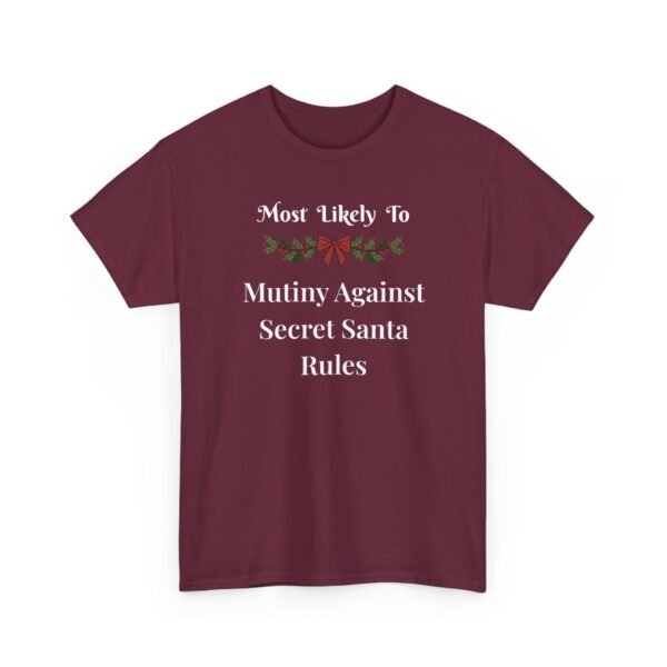 Unisex t-shirt from Twisted Angell with the sarcastic phrase “Most Likely to Mutiny Against Secret Santa Rules” printed on the front.
