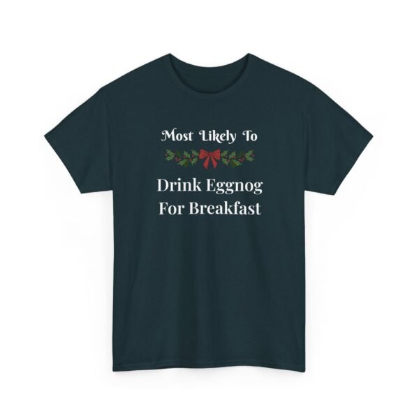 Unisex t-shirt from Twisted Angell with the sarcastic phrase “Most Likely To Drink Eggnog For Breakfast” printed on the front.