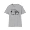 Unisex t-shirt from Twisted Angell with the sarcastic phrase “I Run on Coffee and Cuss Words” printed on the front.
