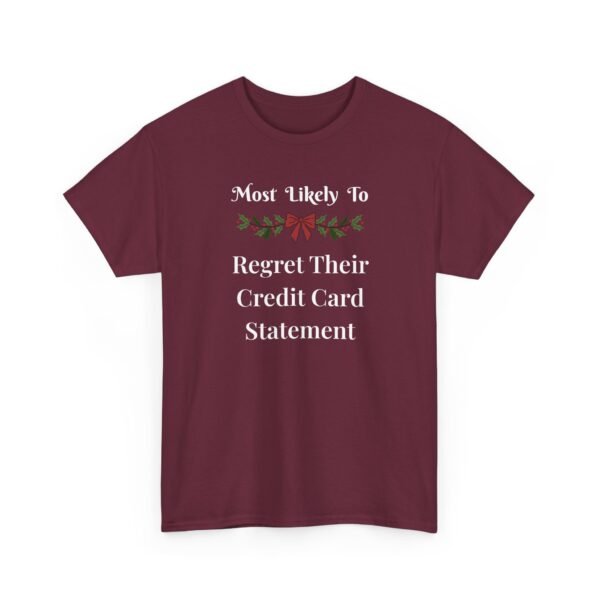 Unisex t-shirt from Twisted Angell with the sarcastic phrase “Most Likely to Regret Their Credit Card Statement” printed on the front.