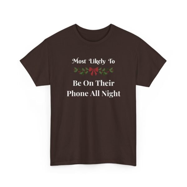 Unisex t-shirt from Twisted Angell with the sarcastic phrase “Most Likely To Be On Their Phone All Night” printed on the front.