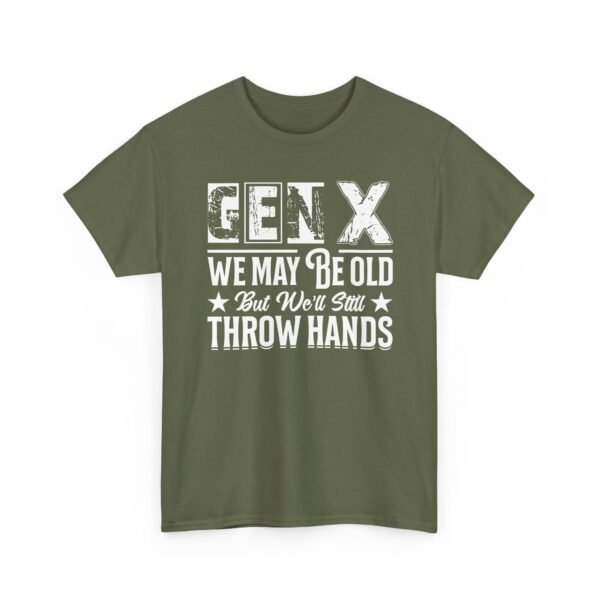 Unisex t-shirt from Twisted Angell with the sarcastic phrase “Gen X - We May Be Old But We’ll Still Throw Hands” printed on the front.