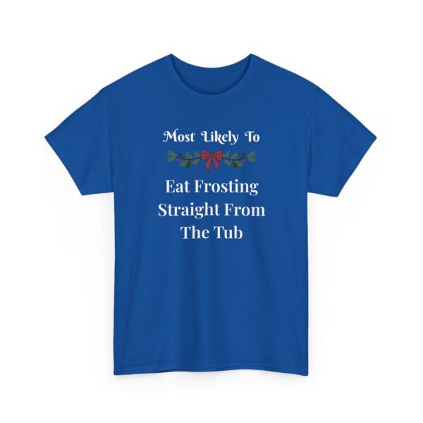 11912867248461548725_2048.jpeg Unisex t-shirt from Twisted Angell with the sarcastic phrase “Most Likely To Eat Frosting Straight From The Tub” printed on the front.