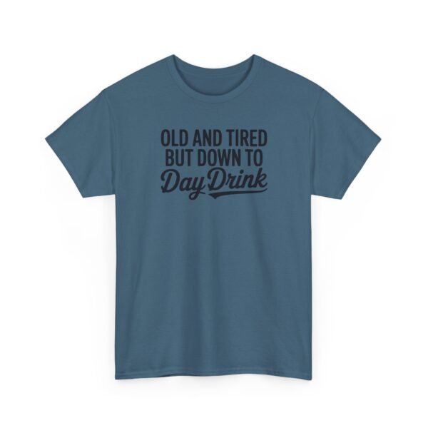 Unisex t-shirt from Twisted Angell with the sarcastic phrase “Old and Tired But Down to Day Drink” printed on the front.