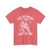 Unisex t-shirt from Twisted Angell with the sarcastic phrase “May The Bridges I Burn Light My Way” printed on the front.