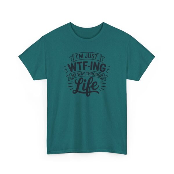 Unisex t-shirt from Twisted Angell with the sarcastic phrase “I'm Just WTF-ing My Way Through Life” printed on the front.