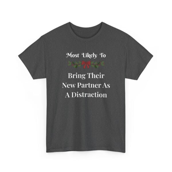 Unisex t-shirt from Twisted Angell with the sarcastic phrase “Most Likely To Bring Their New Partner As A Distraction” printed on the front.