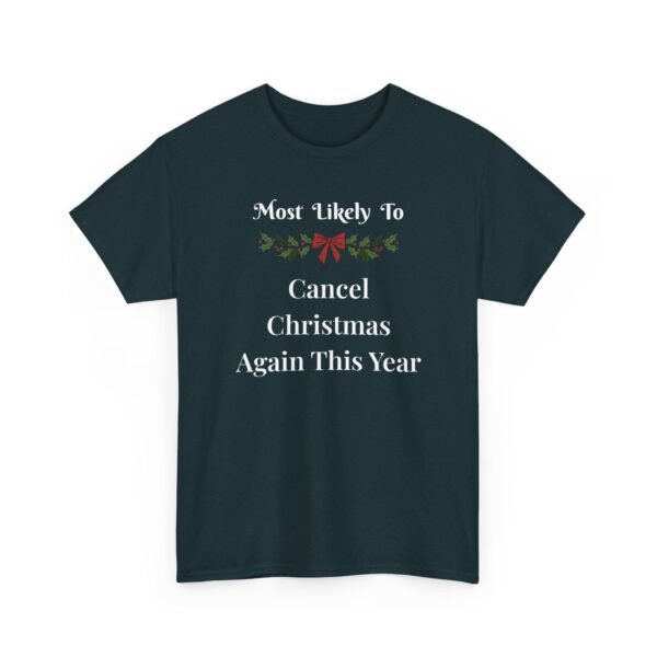Unisex t-shirt from Twisted Angell with the sarcastic phrase “Most Likely To Cancel Christmas Again This Year” printed on the front.
