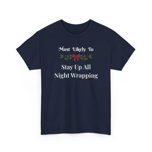 Unisex t-shirt from Twisted Angell with the sarcastic phrase “Most Likely To Stay Up All Night Wrapping” printed on the front.