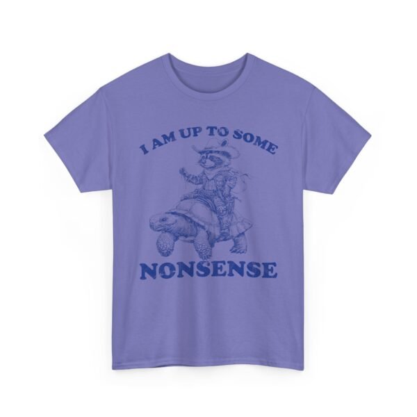 Unisex t-shirt from Twisted Angell with the sarcastic phrase “I Am Up To Some Nonsense - Raccoon Turtle” printed on the front.