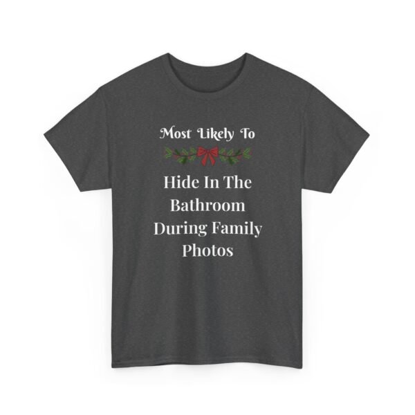 Unisex t-shirt from Twisted Angell with the sarcastic phrase “Most Likely To Hide In The Bathroom During Family Photos” printed on the front.