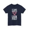 Unisex t-shirt from Twisted Angell with the sarcastic phrase “It's Not Going To Lick Itself” printed on the front.