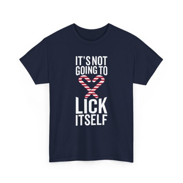 Unisex t-shirt from Twisted Angell with the sarcastic phrase “It's Not Going To Lick Itself” printed on the front.