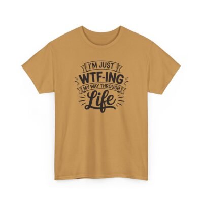 Unisex t-shirt from Twisted Angell with the sarcastic phrase “I'm Just WTF-ing My Way Through Life” printed on the front.