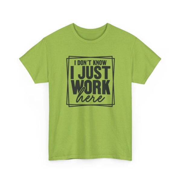 Unisex t-shirt from Twisted Angell with the sarcastic phrase “I Don't Know I Just Work Here” printed on the front.