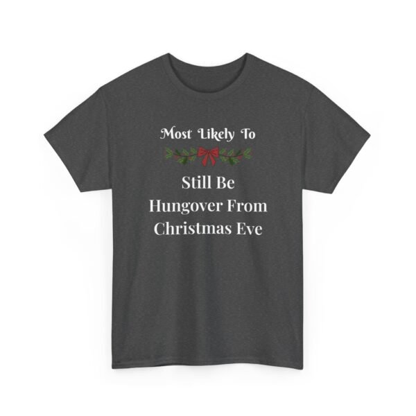 Unisex t-shirt from Twisted Angell with the sarcastic phrase “Most Likely To Still Be Hungover From Christmas Eve” printed on the front.
