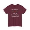 Unisex t-shirt from Twisted Angell with the sarcastic phrase “Most Likely To Still Be Decorating On Christmas Day” printed on the front.