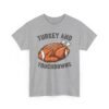 Unisex t-shirt from Twisted Angell with the sarcastic phrase “Turkey and Touchdowns” printed on the front.
