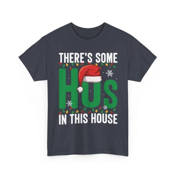 Unisex t-shirt from Twisted Angell with the sarcastic phrase “There's Some Ho's in This House” printed on the front.