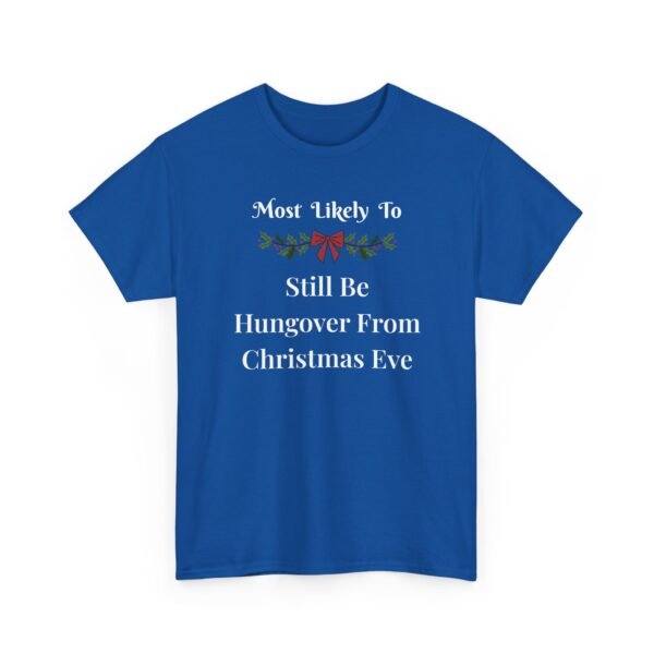 Unisex t-shirt from Twisted Angell with the sarcastic phrase “Most Likely To Still Be Hungover From Christmas Eve” printed on the front.