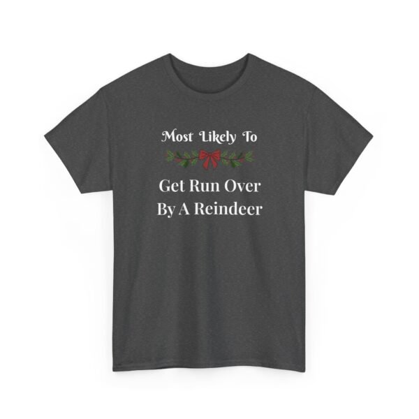 Unisex t-shirt from Twisted Angell with the sarcastic phrase “Most Likely To Get Run Over By A Reindeer” printed on the front.
