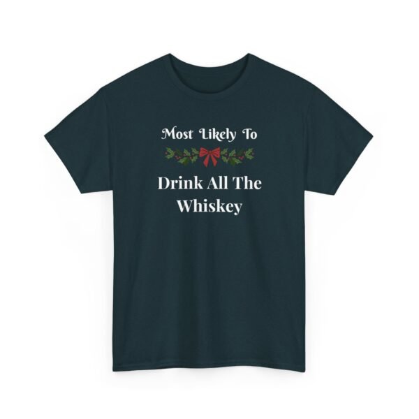Unisex t-shirt from Twisted Angell with the sarcastic phrase “Most Likely To Drink All The Whiskey” printed on the front.