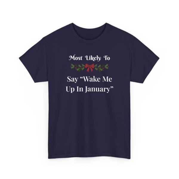 Unisex t-shirt from Twisted Angell with the sarcastic phrase “Most Likely To Say Wake Me Up In January” printed on the front.