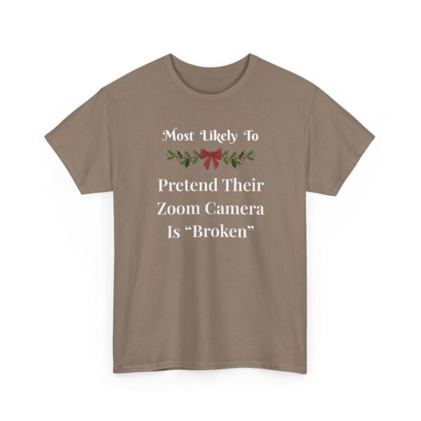 Unisex t-shirt from Twisted Angell with the sarcastic phrase “Most Likely To Pretend Their Zoom Camera Is 'Broken” printed on the front.