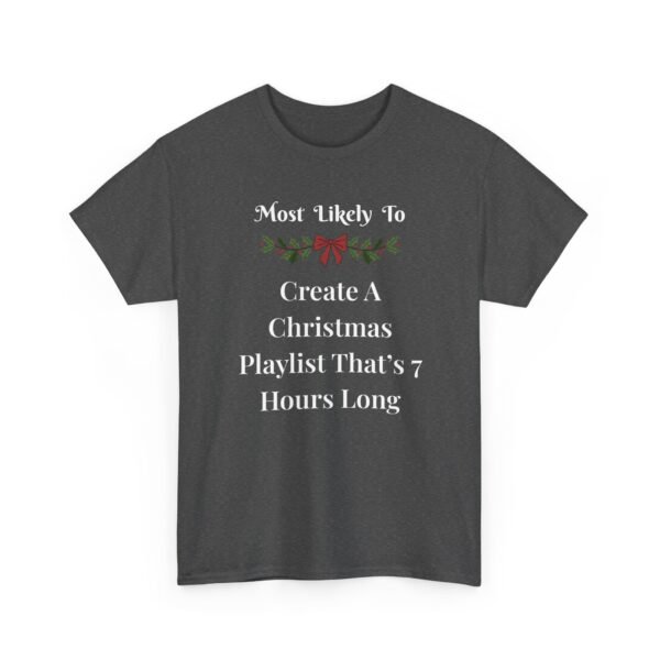 Unisex t-shirt from Twisted Angell with the sarcastic phrase “Most Likely To Create A Playlist That’s 7 Hours Long” printed on the front.