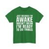 Unisex t-shirt from Twisted Angell with the sarcastic phrase “Just Because I'm Awake Doesn't Mean I'm Ready To Do Things” printed on the front.