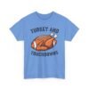 Unisex t-shirt from Twisted Angell with the sarcastic phrase “Turkey and Touchdowns” printed on the front.