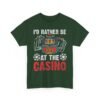 Unisex t-shirt from Twisted Angell with the sarcastic phrase “I'd Rather Be At The Casino” printed on the front.