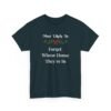 Unisex t-shirt from Twisted Angell with the sarcastic phrase “Most Likely To Forget Whose House They're In” printed on the front.