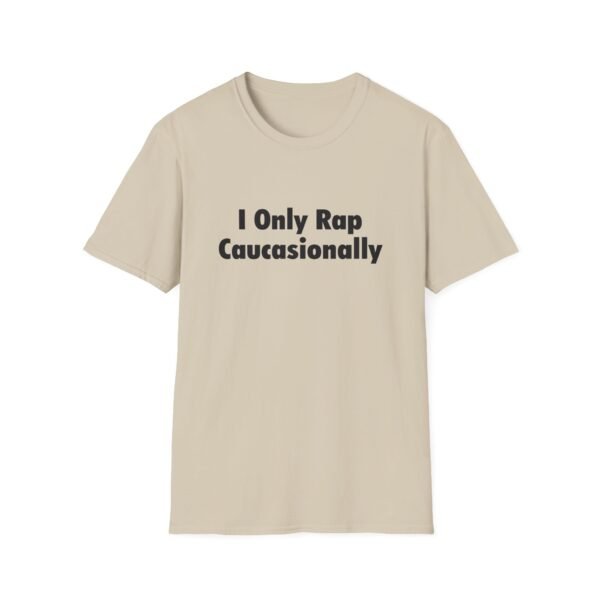 Unisex t-shirt from Twisted Angell with the sarcastic phrase “I Only Rap Caucasionally” printed on the front.