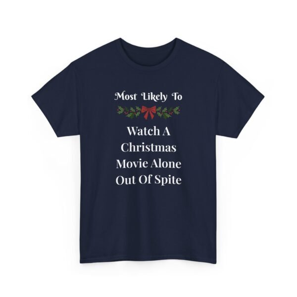 Unisex t-shirt from Twisted Angell with the sarcastic phrase “Most Likely To Watch A Christmas Movie Alone Out Of Spite” printed on the front.