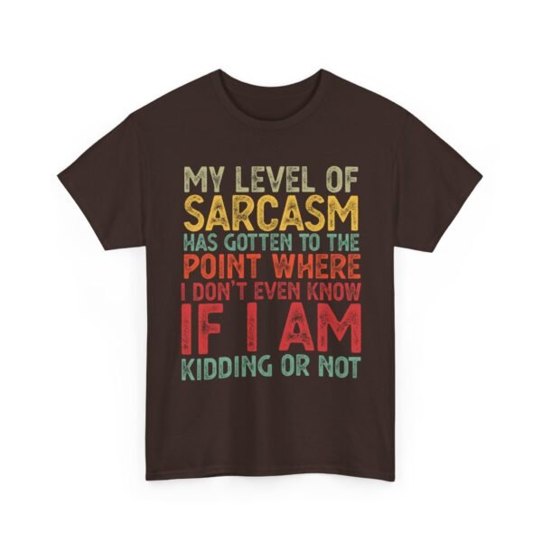 Unisex t-shirt from Twisted Angell with the sarcastic phrase “My Level Of Sarcasm Has Gotten Me To The Point Where I Don't Even Know If I Am Kidding Or Not” printed on the front.