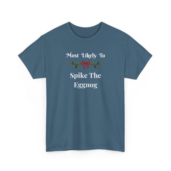 Unisex t-shirt from Twisted Angell with the sarcastic phrase “Most Likely To Spike The Eggnog” printed on the front.