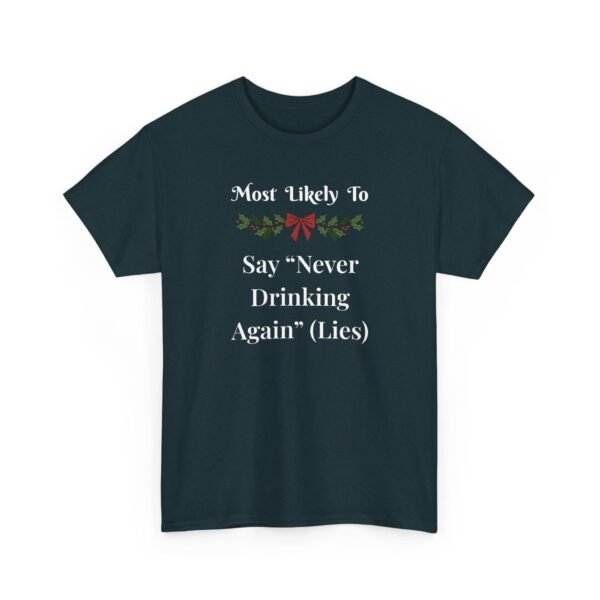 Unisex t-shirt from Twisted Angell with the sarcastic phrase “Most Likely To Say Never Drinking Again (Lies)” printed on the front.