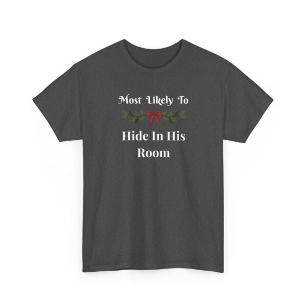 12343201923729410996_2048.jpeg Unisex t-shirt from Twisted Angell with the sarcastic phrase “Most Likely To Hide In His Room” printed on the front.