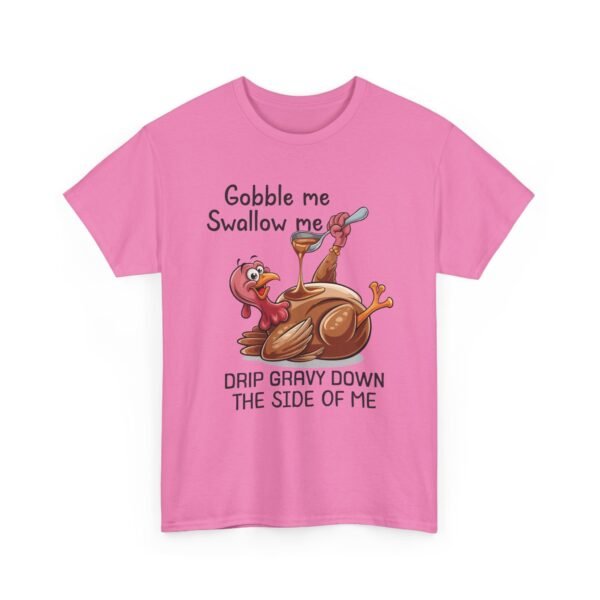 Unisex t-shirt from Twisted Angell with the sarcastic phrase “Gobble Me, Swallow Me, Drip Gravy Down The Side Of Me” printed on the front.