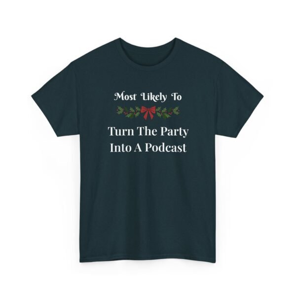Unisex t-shirt from Twisted Angell with the sarcastic phrase “Most Likely To Turn The Party Into A Podcast” printed on the front.