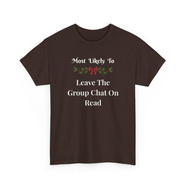 Unisex t-shirt from Twisted Angell with the sarcastic phrase “Most Likely To Leave The Group Chat On Read” printed on the front.
