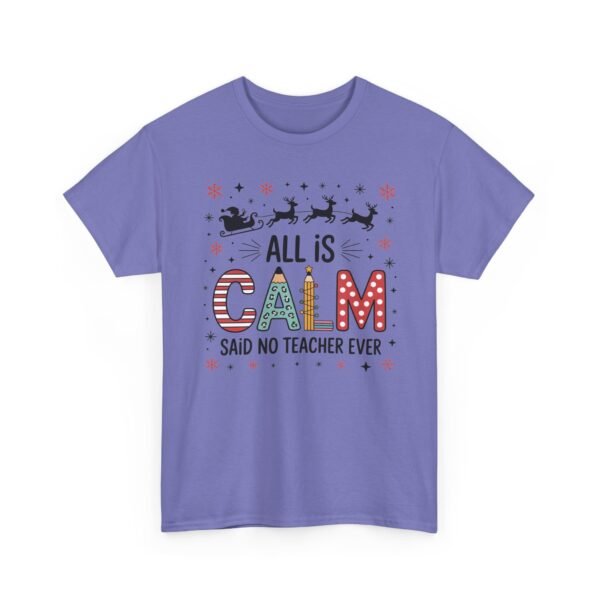 Unisex t-shirt from Twisted Angell with the sarcastic phrase “All is Calm Said No Teacher Ever” printed on the front.